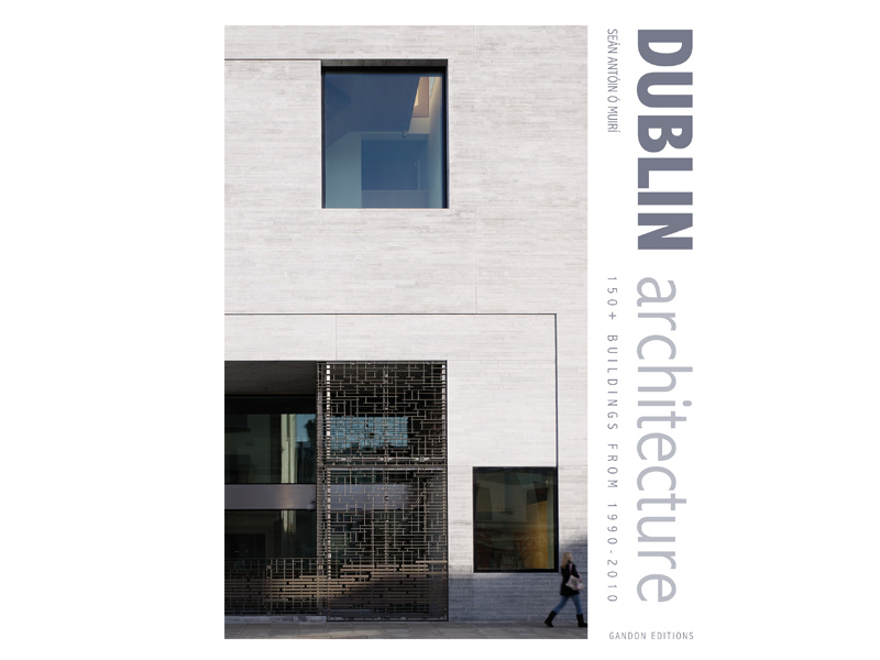 Dublin Architecture, 150+ Buildings since 1990